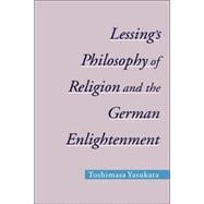 Lessing's Philosophy of Religion and the German Enlightenment