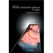 When Shadows Dream: Twilight