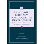 Language, Literacy, and Cognitive Development : The Development and Consequences of Symbolic Communication
