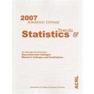 Academic Library Trends and Statistics for Carnegie Classification 2007: Baccalaureate Colleges, Master's Colleges and Institutions