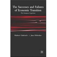 Successes and Failures of Economic Transition; The European Experience PUBLICATION CANCELLED