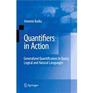 Quantifiers in Action : Generalized Quantification in Query, Logical and Natural Languages