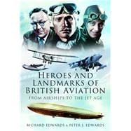 Heroes and Landmarks of British Aviation