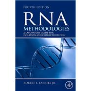 RNA Methodologies : Laboratory Guide for Isolation and Characterization