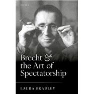 Brecht and the Art of Spectatorship