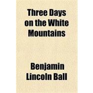 Three Days on the White Mountains