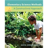 Elementary Science Methods A Constructivist Approach (with CD-ROM and InfoTrac)