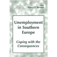 Unemployment in Southern Europe: Coping with the Consequences: Coping with the Consequences