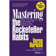 Mastering the Rockefeller Habits 20th Edition What You Must Do to Increase the Value of Your Growing Firm