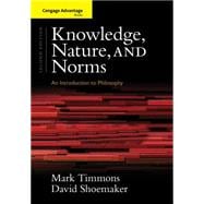 Cengage Advantage Books: Knowledge, Nature, and Norms
