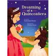 Dreaming of a Quinceañera book cover, ISBN 9781338894950