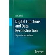Digital Functions and Data Reconstruction: Digital-discrete Methods