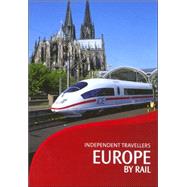 Independent Travellers Europe by Rail 2006; The Inter-railer's and Eurailer's Guide