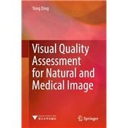 Visual Quality Assessment for Natural and Medical Image