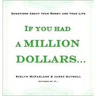 If You Had a Million Dollars... : Questions about Your Money and Your Life