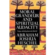 Moral Grandeur and Spiritual Audacity Essays