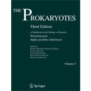 The Prokaryotes: A Handbook on the Biology of Bacteria: Proteobacteria: Alpha And Beta Subclass