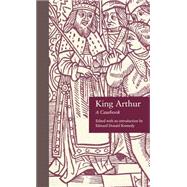 King Arthur: A Casebook