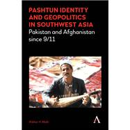 Pashtun Identity and Geopolitics in Southwest Asia