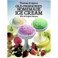 Old-Fashioned Homemade Ice Cream With 58 Original Recipes