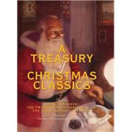 A Treasury of Christmas Classics Includes The Night Before Christmas, The Twelve Days of Christmas, and The Nutcracker