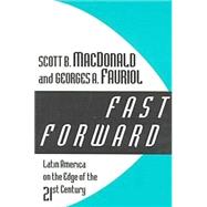 Fast Forward: Latin America on the Edge of the 21st Century