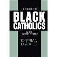 The History of Black Catholics in the United States,9780824514952