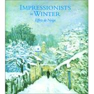 Impressionists in Winter Effets de Neige
