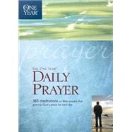 One Year Daily Prayer : 365 Meditations on Bible Prayers That Give You God's Peace for Each Day