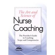 The Art and Science of Nurse Coaching