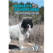 Wesley's Adventures; The Watchdog Stories;