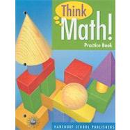 Think Math! Practice Book, Grade 3 book cover, ISBN 9780153424953