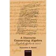 A Discourse Concerning Algebra English Algebra to 1685