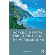 Working Memory and Language in the Modular Mind