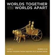 Worlds Together, Worlds Apart Vol. A : A History of the World - Beginnings to 1200