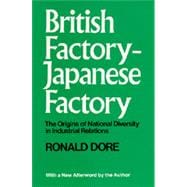 British Factory, Japanese Factory; The Origins of National Diversity in Industrial Relations,
