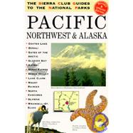 The Sierra Club Guides to the National Parks of the Pacific Northwest and Alaska