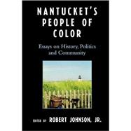 Nantucket's People of Color Essays on History, Politics and Community