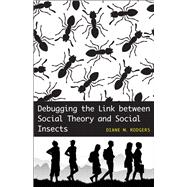 Debugging the Link between Social Theory and Social Insects