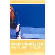 Sassy Cinderella and the Valiant Vigilante