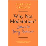 Why Not Moderation?