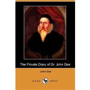 The Private Diary of Dr. John Dee