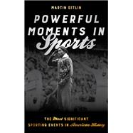 Powerful Moments in Sports The Most Significant Sporting Events in American History
