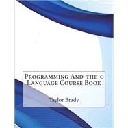 Programming and the C Language Course Book