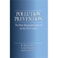 Pollution Prevention: The Waste Management Approach to the 21st Century