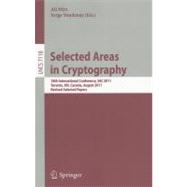 Selected Areas in Cryptography: 18th International Workshop, SAC 2011, Toronto, ON< Canada, August 11-12, 2011, Revised Selected Papers