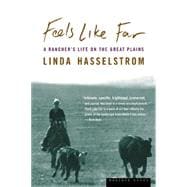 Feels Like Far : A Rancher's Life on the Great Plains