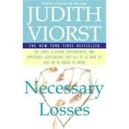 Necessary Losses : The Loves Illusions Dependencies and Impossible Expectations That All of Us Have