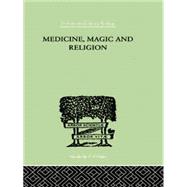 Medicine, Magic and Religion: The FitzPatrick Lectures delivered before The Royal College of Physicians in London in 1915-1916
