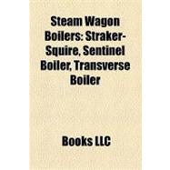 Steam Wagon Boilers : Straker-Squire, Sentinel Boiler, Transverse Boiler